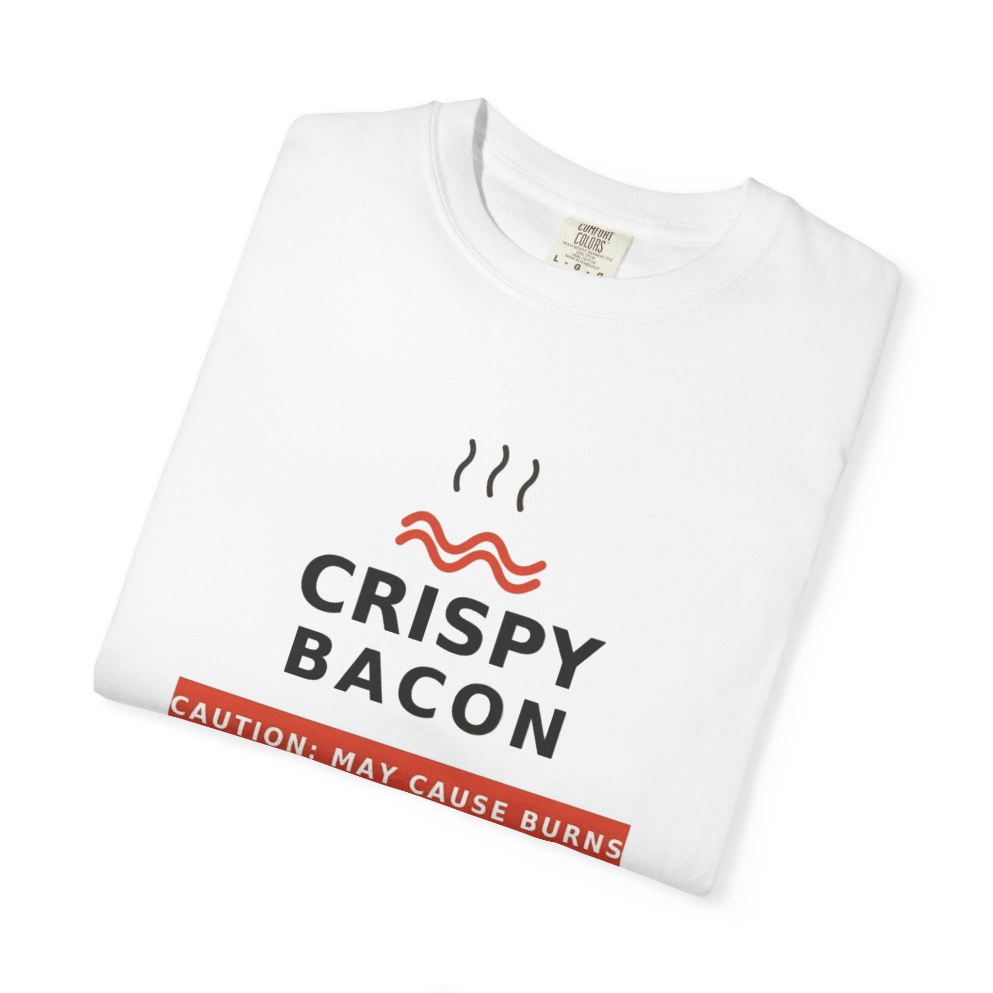 Crispy Bacon T-Shirt — 'Caution: May Cause Burns' Graphic Tee
